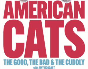 American Cats: The Good, The Bad, And The Cuddly